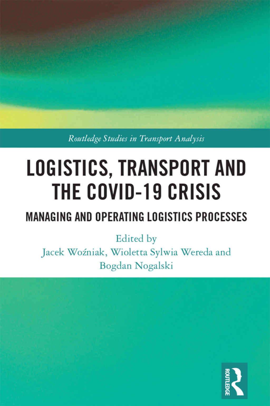 Logistics, Transport and the COVID-19 Crisis Managing and Operating Logistics Processes 1st Edition
