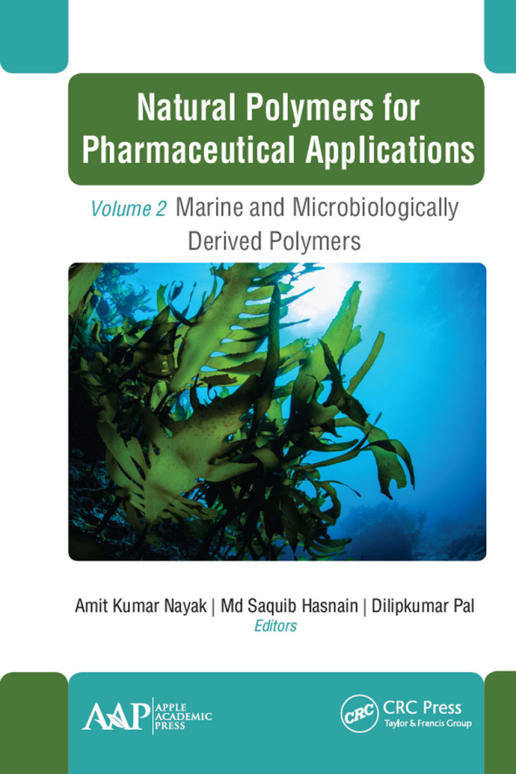 Natural Polymers for Pharmaceutical Applications Volume 2: Marine- and Microbiologically Derived Polymers 1st Edition
