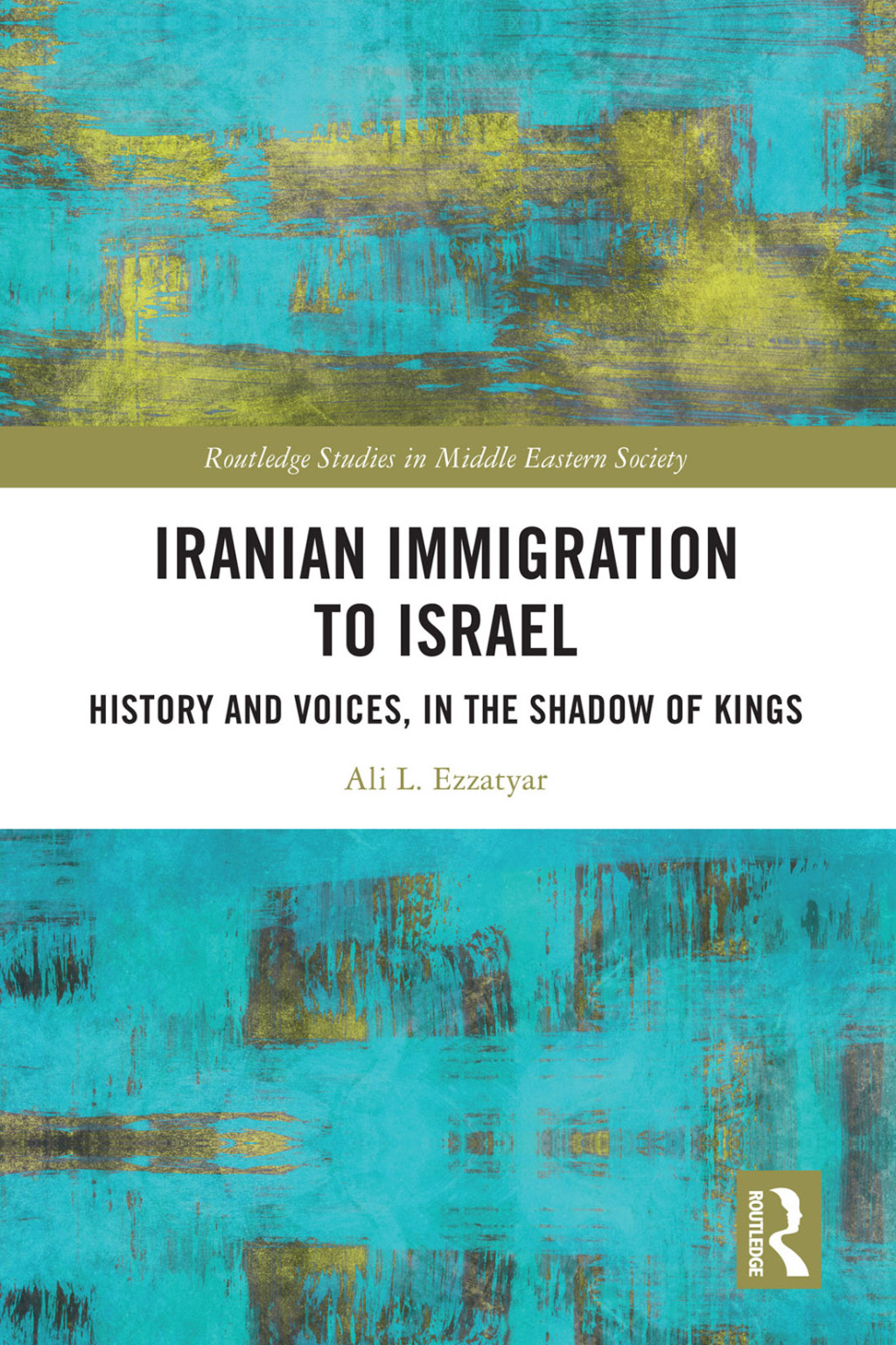 Iranian Immigration to Israel History and Voices, in the Shadow of Kings 1st Edition
