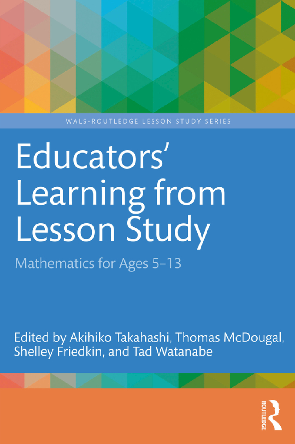 Educators' Learning from Lesson Study Mathematics for Ages 5-13 1st Edition
