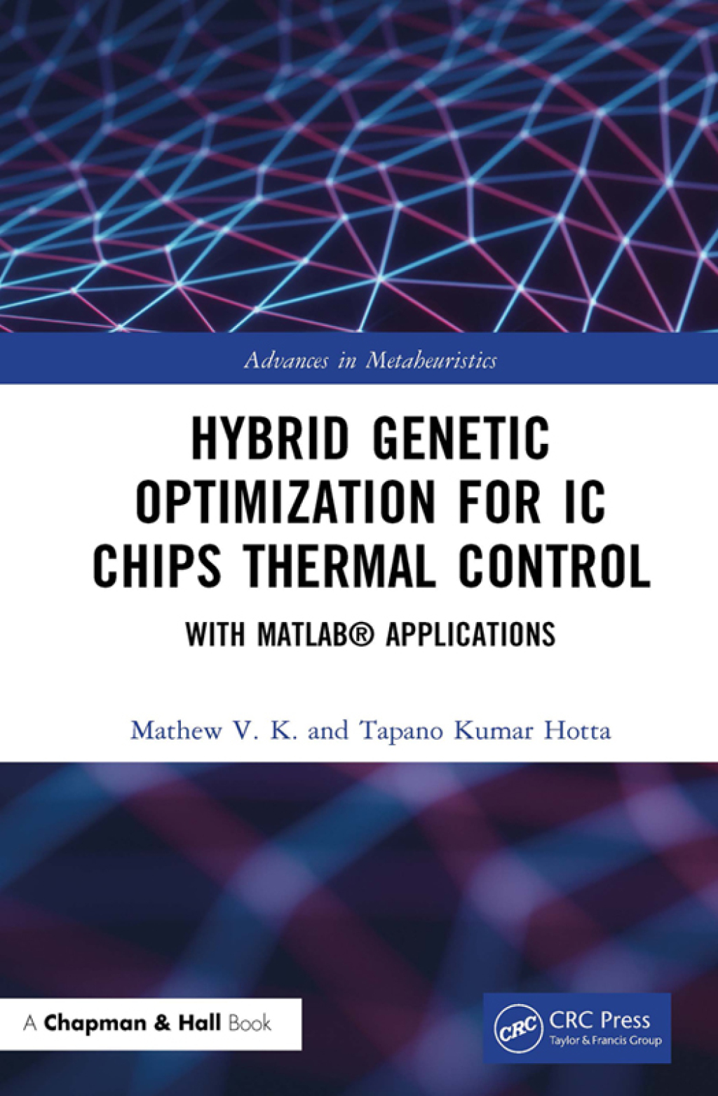 Hybrid Genetic Optimization for IC Chips Thermal Control With MATLABÃ‚Â¬Ã‚Â¨Ã¢Ë†Å¡ÃƒÅ“ Applications 1st Edition