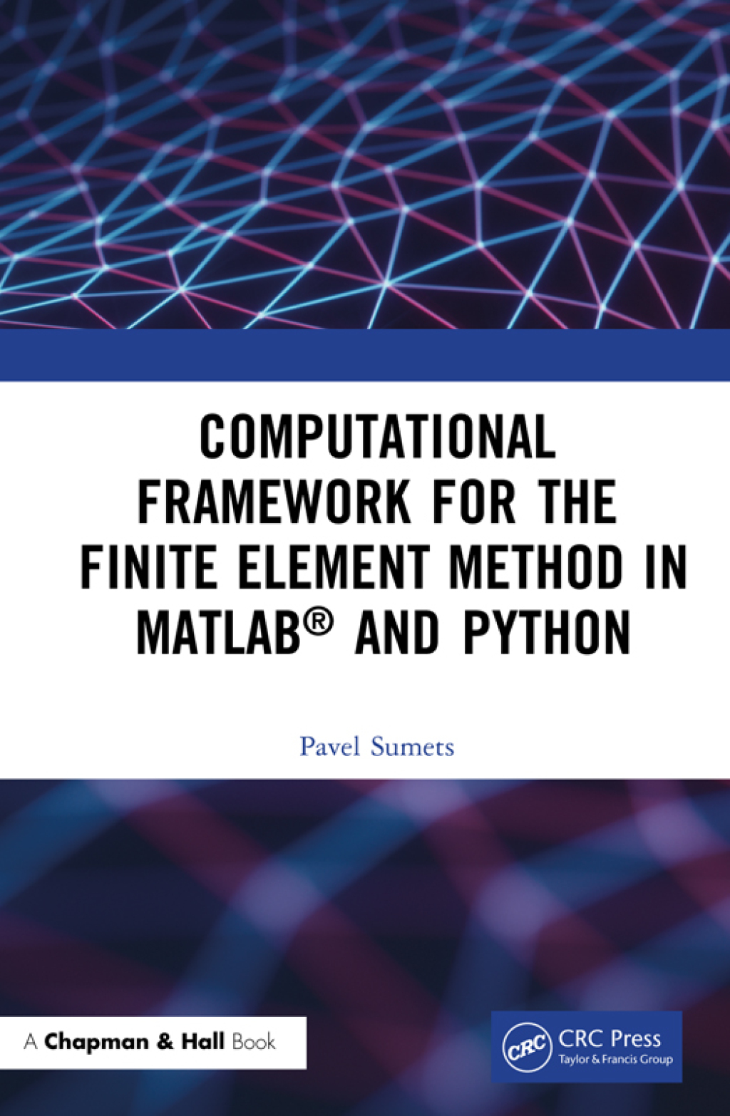 Computational Framework for the Finite Element Method in MATLABÃ‚Â¬Ã‚Â¨Ã¢Ë†Å¡ÃƒÅ“ and Python 1st Edition
