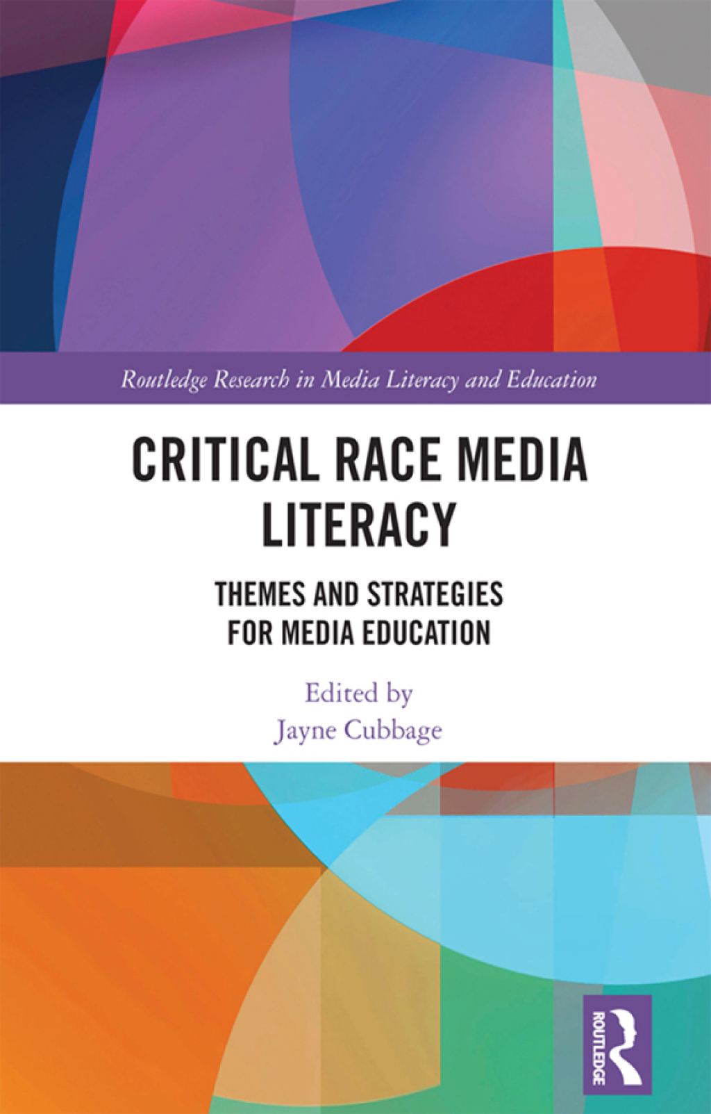 Critical Race Media Literacy Themes and Strategies for Media Education 1st Edition