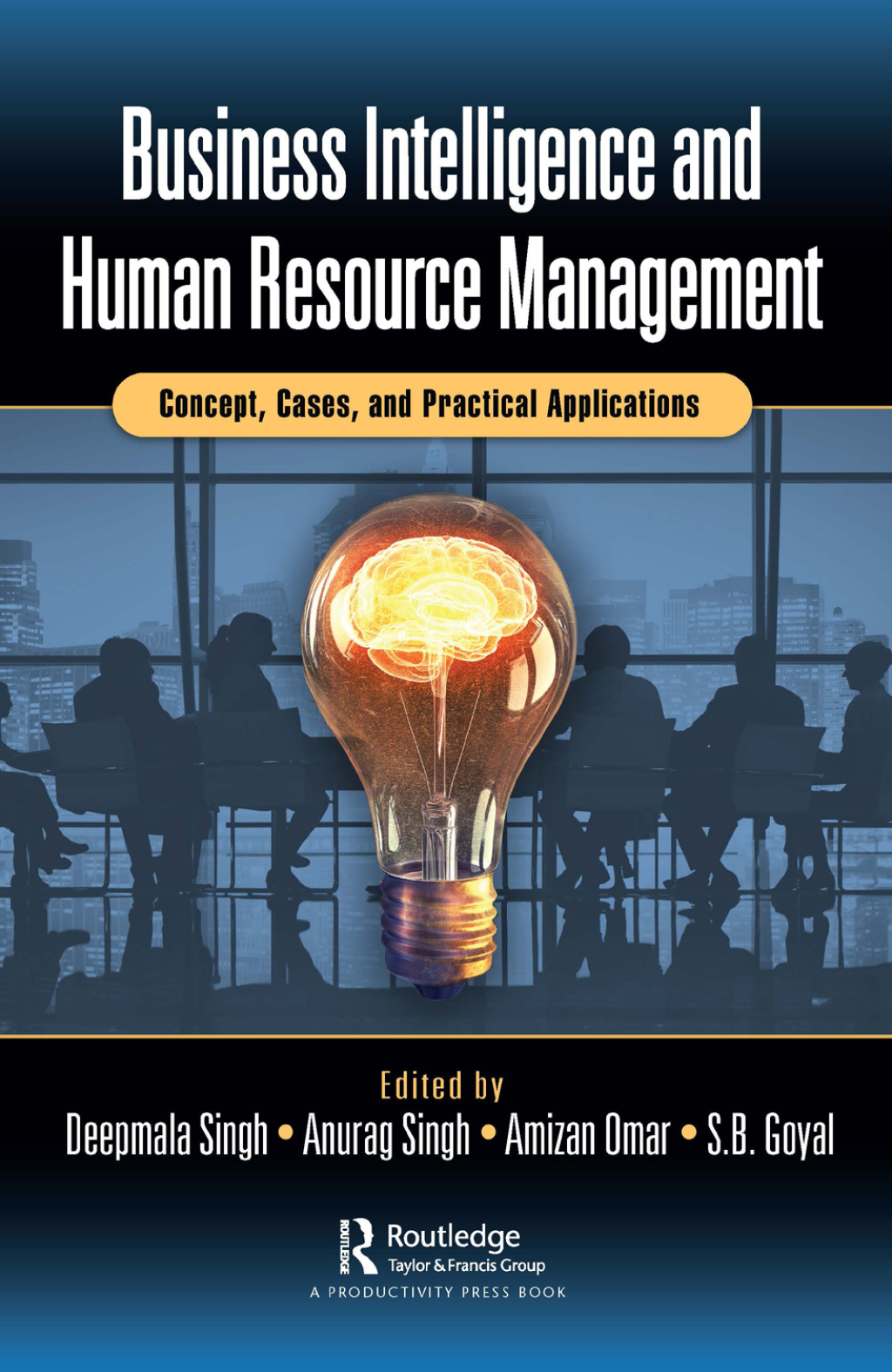 Business Intelligence and Human Resource Management Concept, Cases, and Practical Applications 1st Edition
