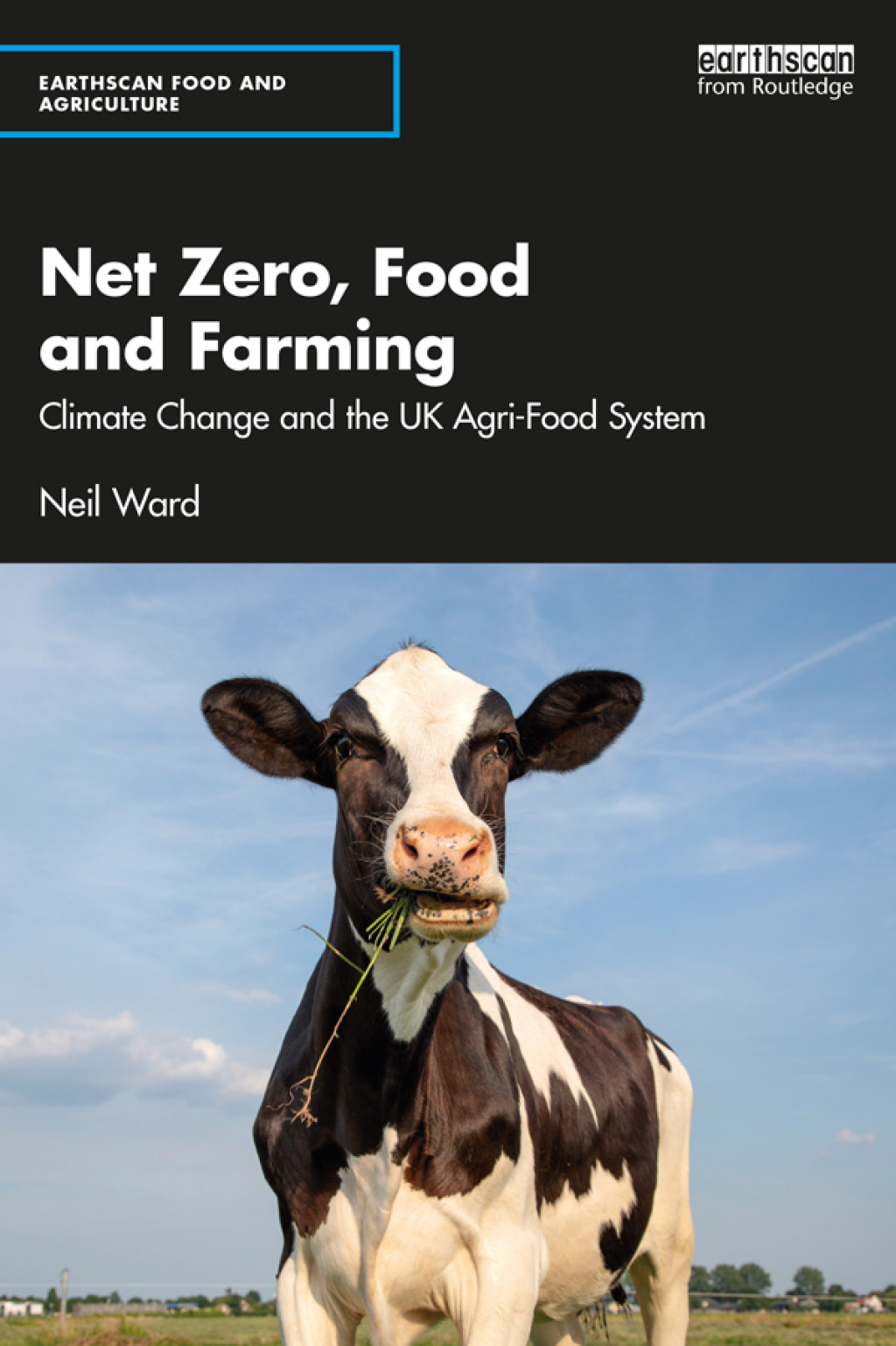 Net Zero, Food and Farming Climate Change and the UK Agri-Food System 1st Edition