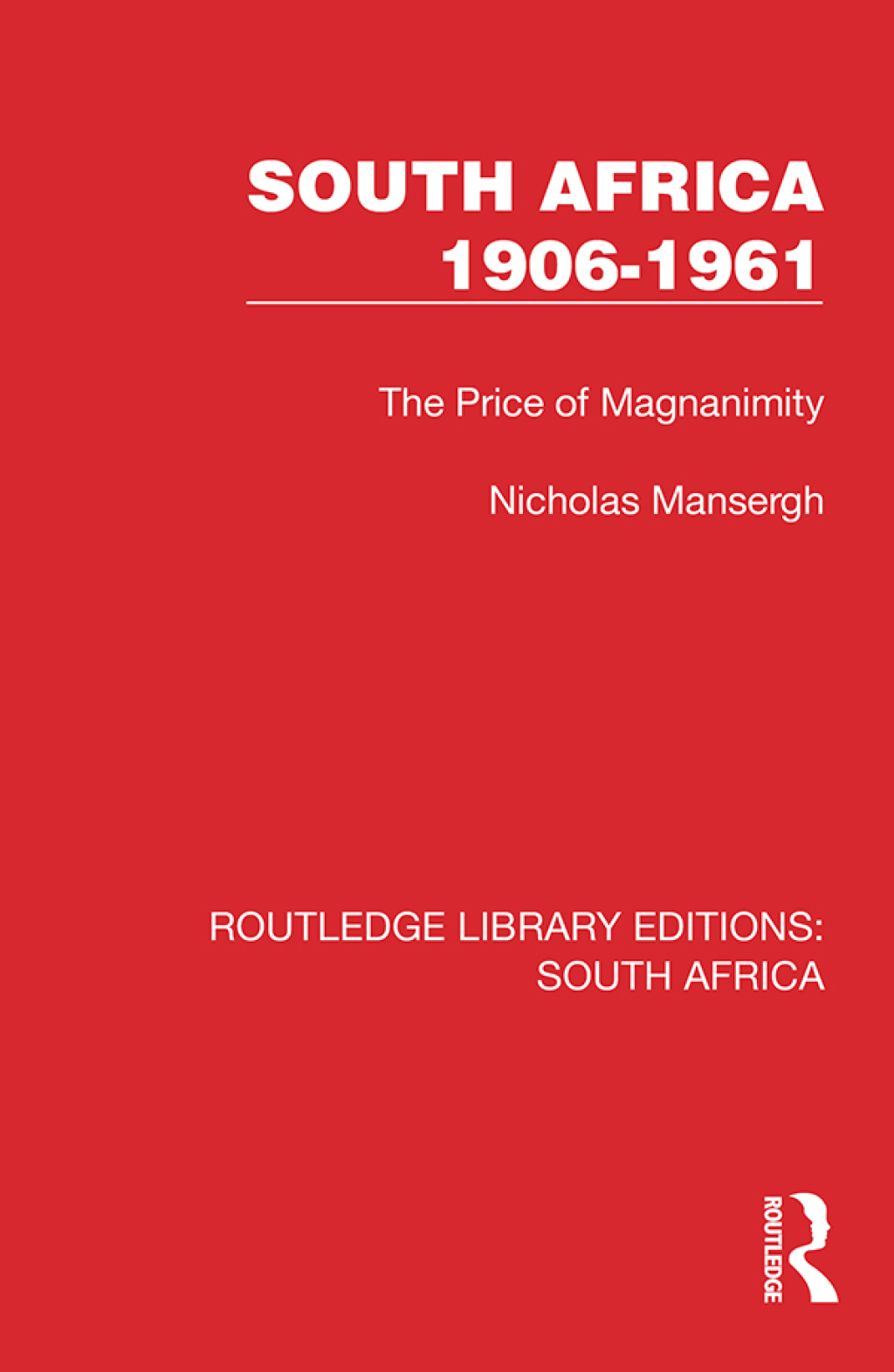 South Africa 1906Ã¢â‚¬Å¡Ãƒâ€žÃƒÂ¶Ã¢Ë†Å¡Ãƒâ€˜Ã¢Ë†Å¡Ã‚Â¨1961 The Price of Magnanimity 1st Edition