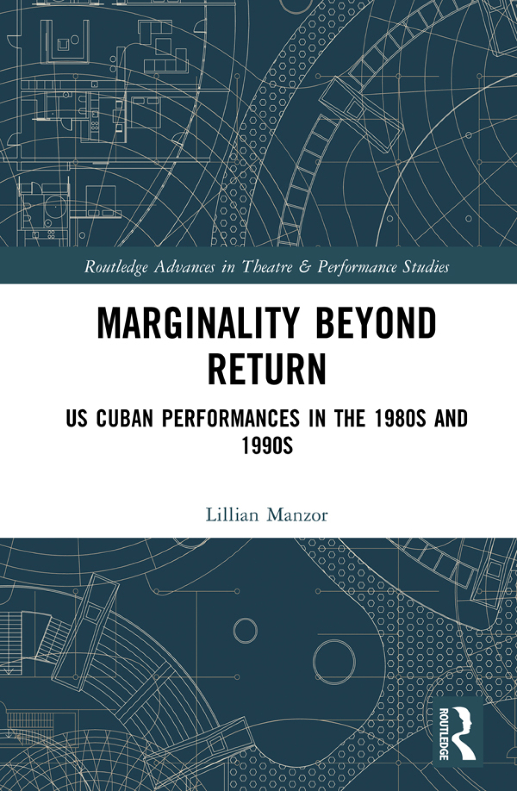 Marginality Beyond Return US Cuban Performances in the 1980s and 1990s 1st Edition