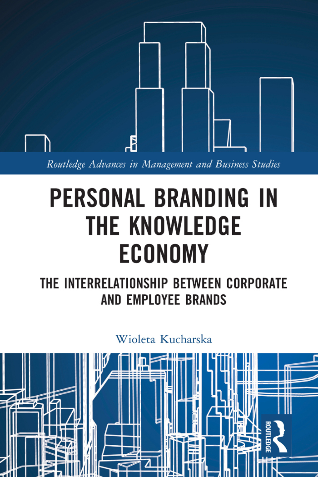 Personal Branding in the Knowledge Economy The Inter-relationship between Corporate and Employee Brands 1st Edition