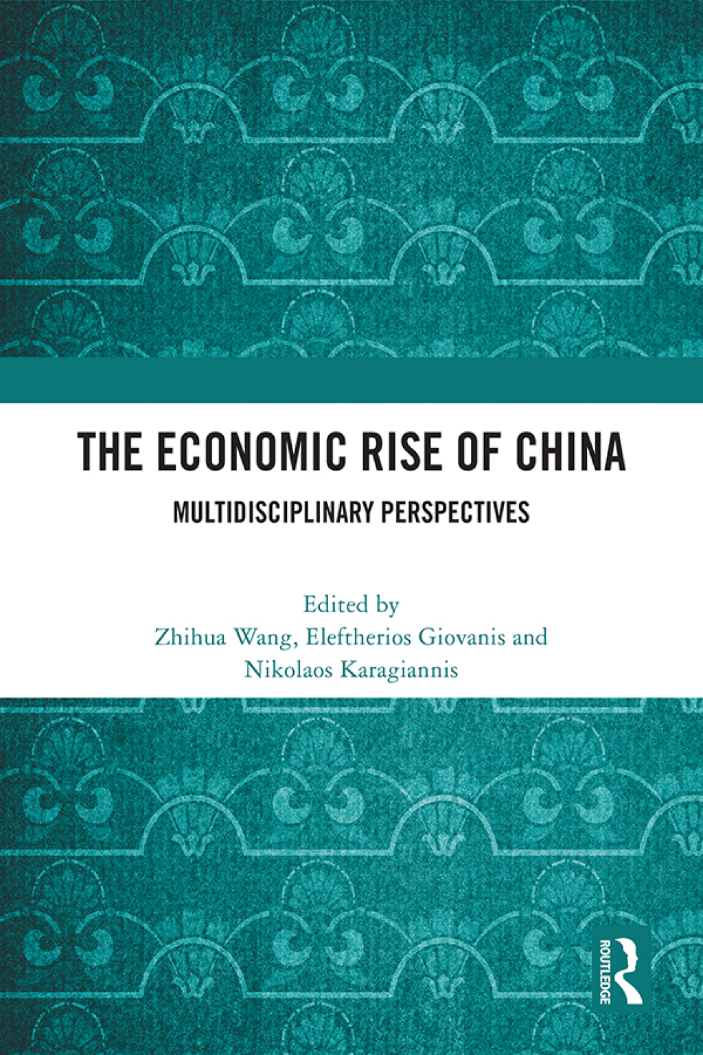 The Economic Rise of China Multidisciplinary Perspectives 1st Edition