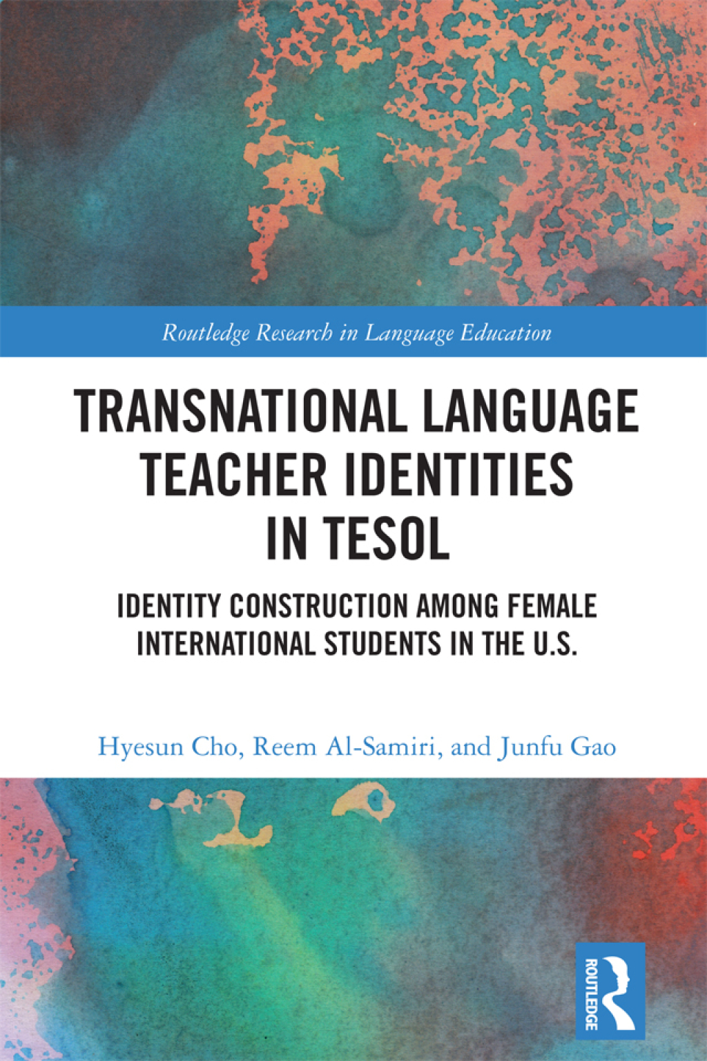 Transnational Language Teacher Identities in TESOL Identity Construction Among Female International Students in the U.S. 1st Edition