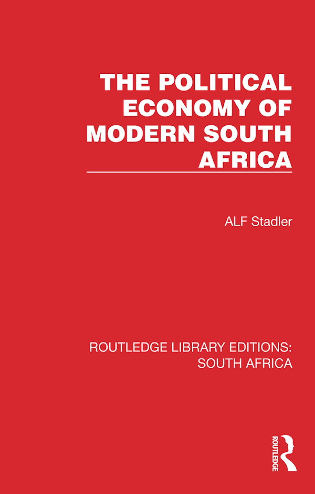 The Political Economy of Modern South Africa 1st Edition