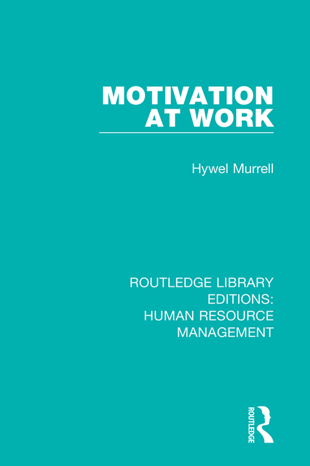 Motivation at Work 1st Edition