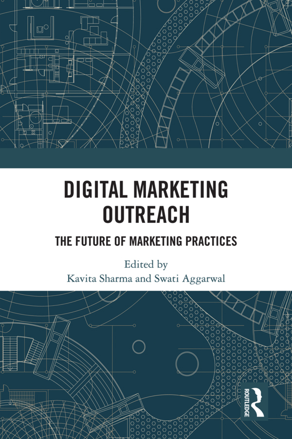 Digital Marketing Outreach The Future of Marketing Practices 1st Edition