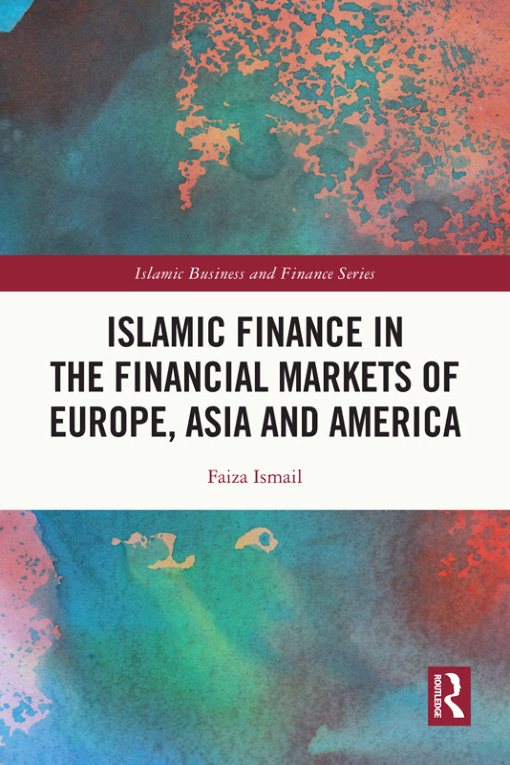 Islamic Finance in the Financial Markets of Europe, Asia and America 1st Edition