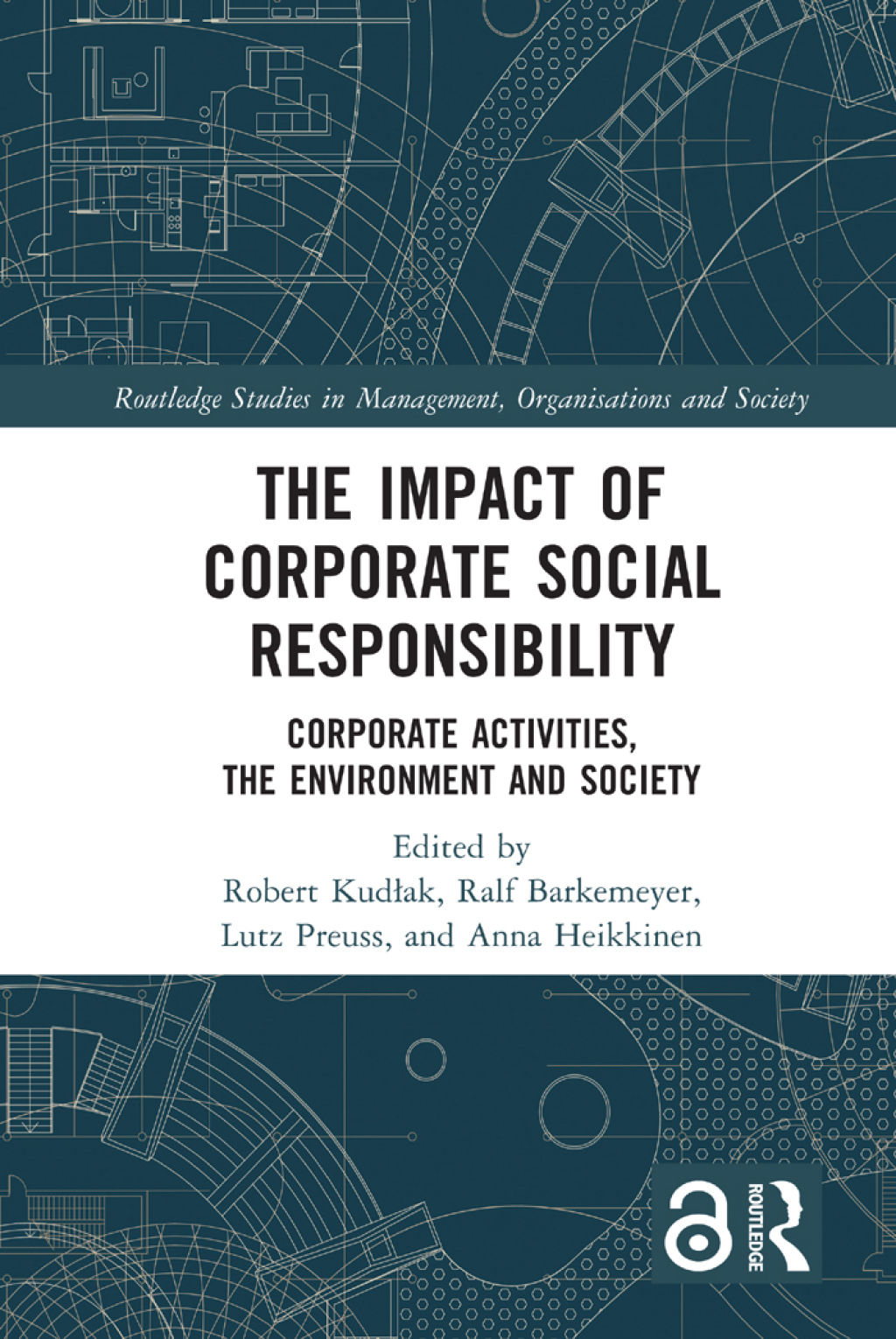 The Impact of Corporate Social Responsibility Corporate Activities, the Environment and Society 1st Edition