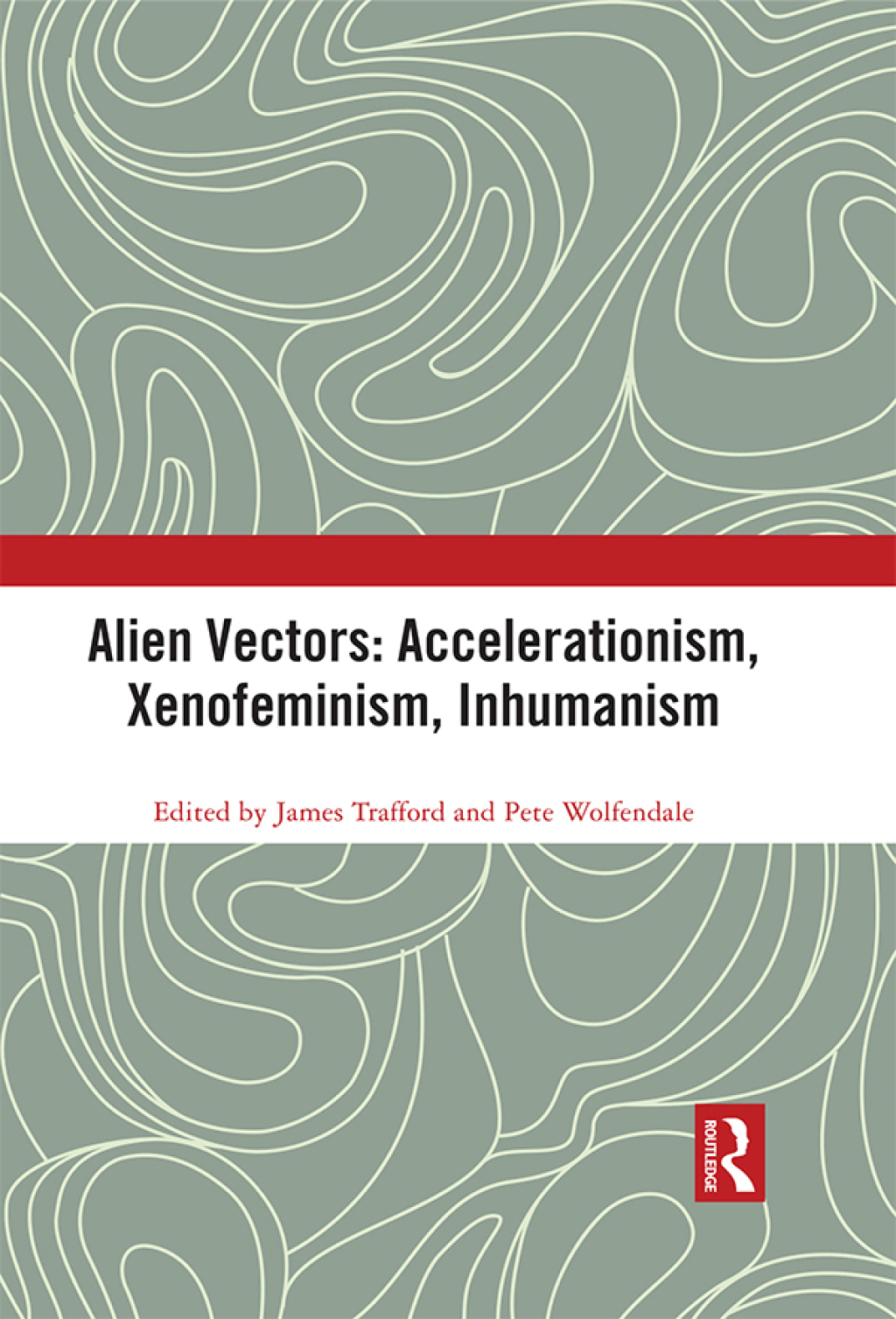 Alien Vectors: Accelerationism, Xenofeminism, Inhumanism 1st Edition