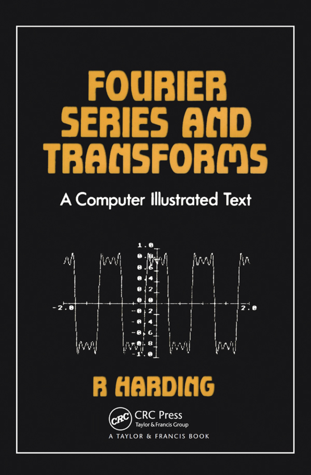 Fourier Series and Transforms 1st Edition