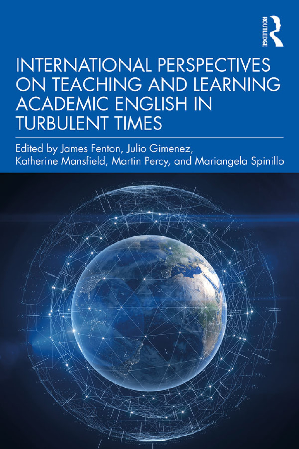 International Perspectives on Teaching and Learning Academic English in Turbulent Times 1st Edition