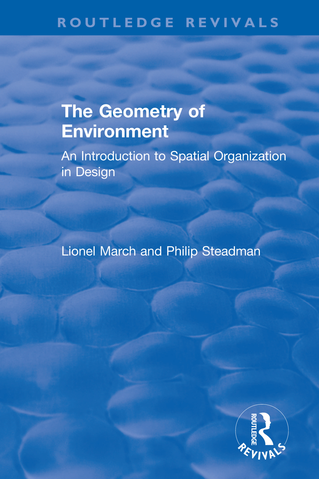 The Geometry of Environment An Introduction to Spatial Organization in Design 1st Edition