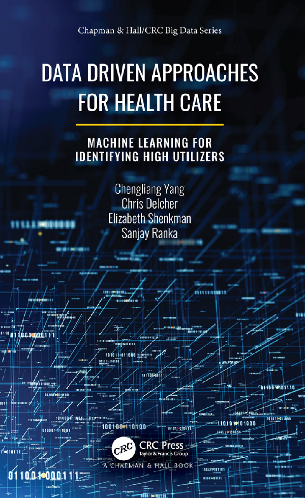 Data Driven Approaches for Healthcare Machine learning for Identifying High Utilizers 1st Edition