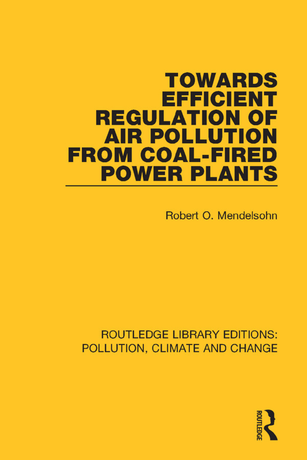 Towards Efficient Regulation of Air Pollution from Coal-Fired Power Plants 1st Edition
