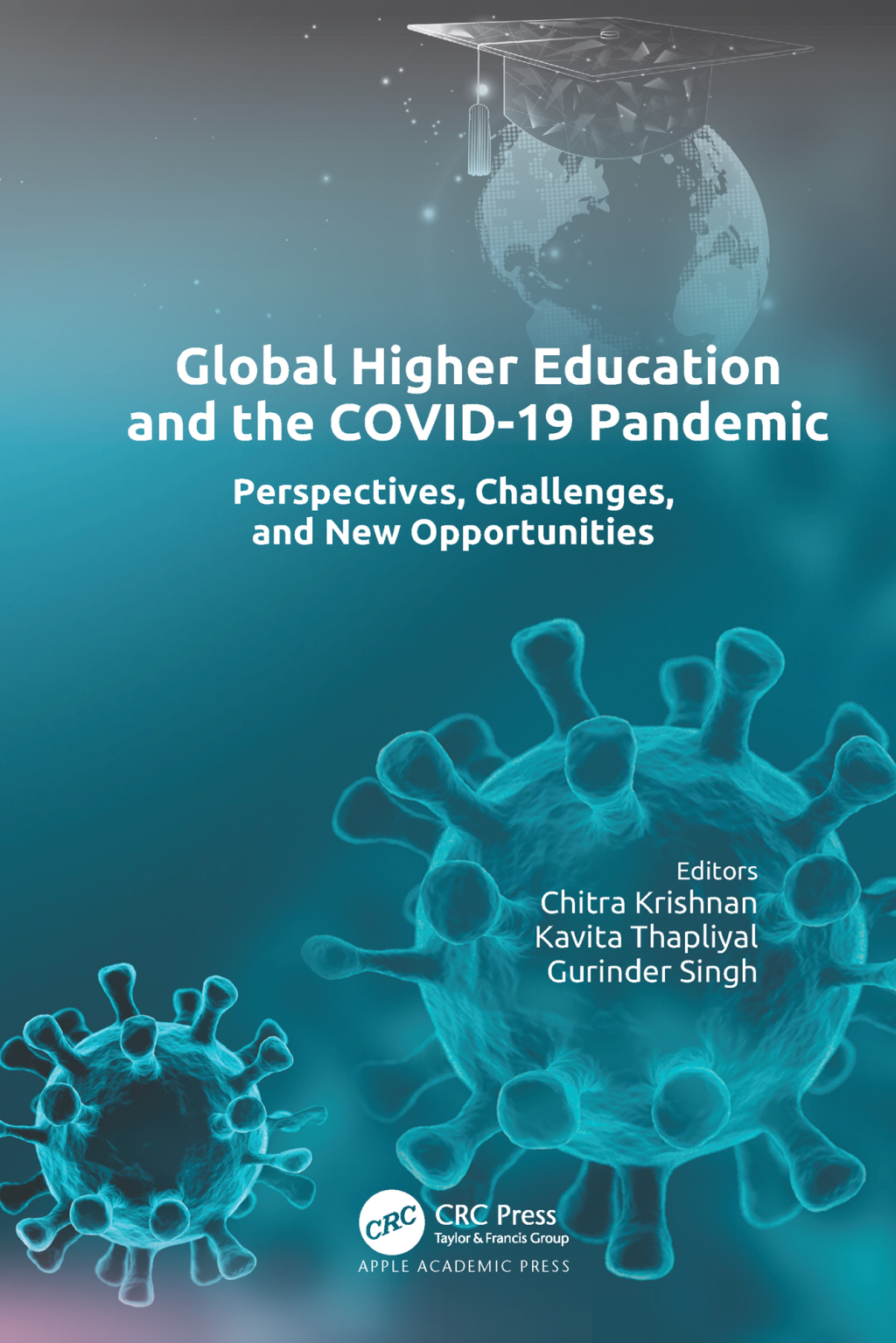 Global Higher Education and the COVID-19 Pandemic Perspectives, Challenges, and New Opportunities 1st Edition