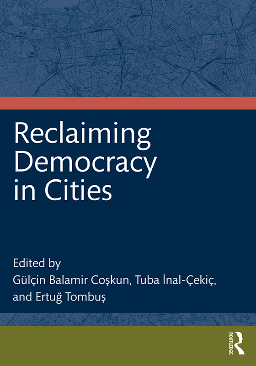 Reclaiming Democracy in Cities 1st Edition
