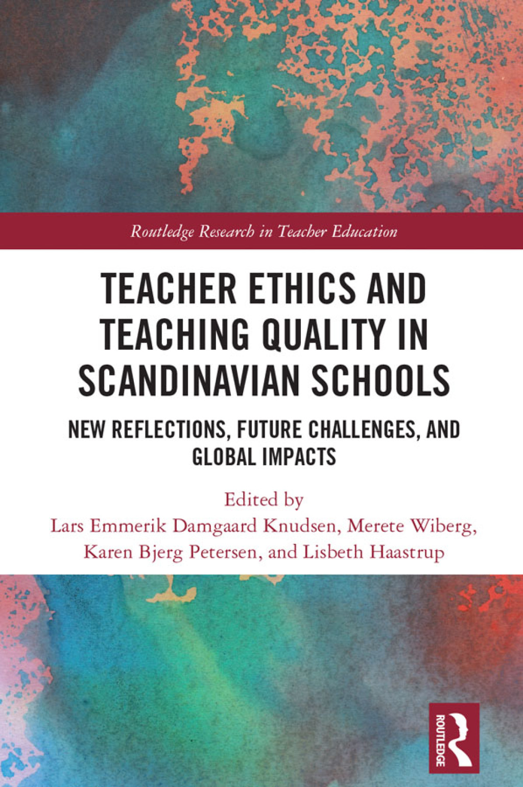 Teacher Ethics and Teaching Quality in Scandinavian Schools New Reflections, Future Challenges, and Global Impacts 1st Edition