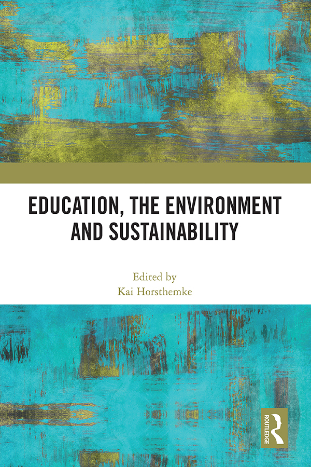 Education, the Environment and Sustainability 1st Edition