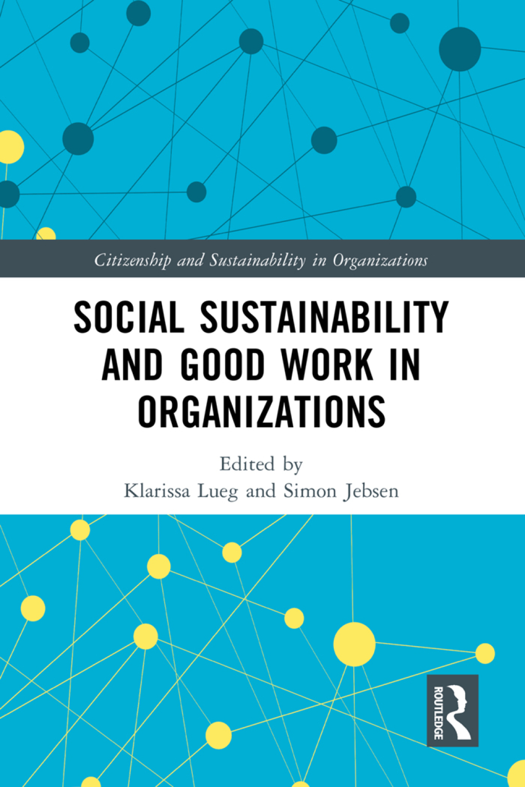 Social Sustainability and Good Work in Organizations 1st Edition