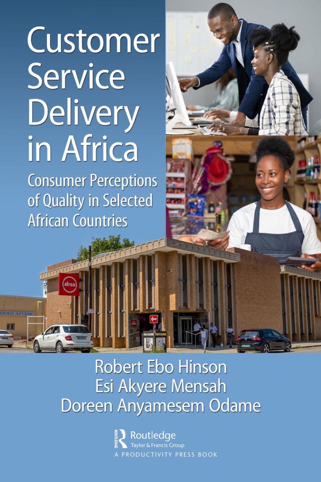 Customer Service Delivery in Africa Consumer Perceptions of Quality in Selected African Countries 1st Edition