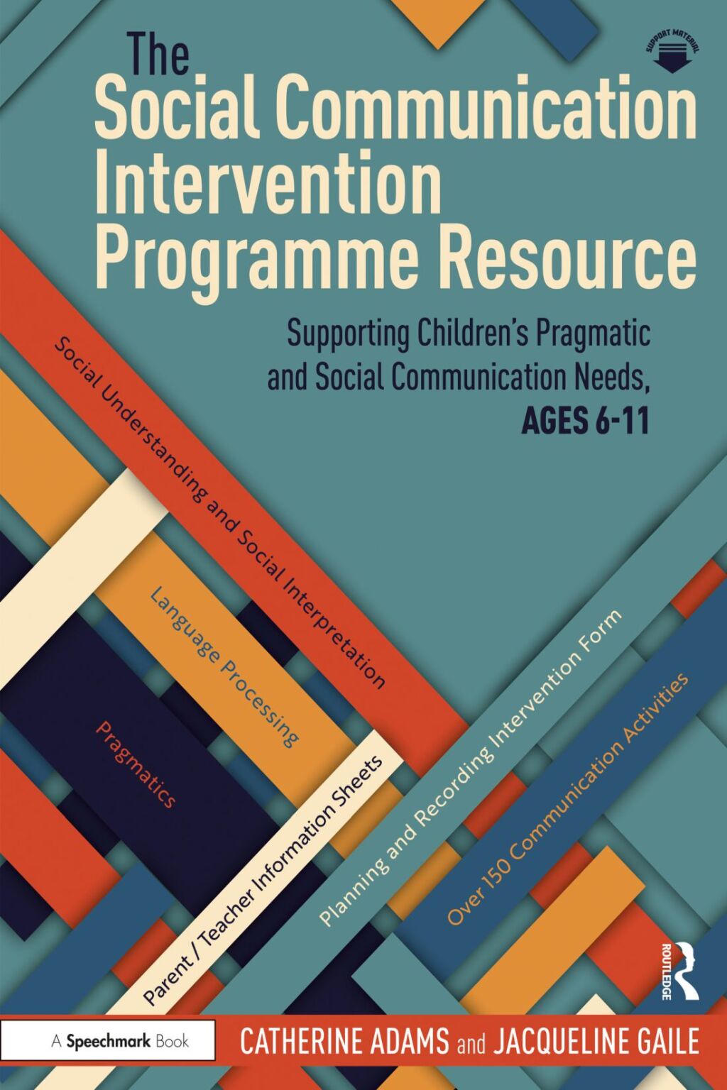 The Social Communication Intervention Programme Resource Supporting Children's Pragmatic and Social Communication Needs, Ages 6-11 1st Edition