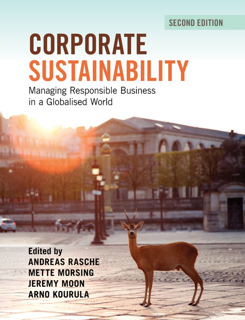 Corporate Sustainability Managing Responsible Business in a Globalised World 2nd Edition