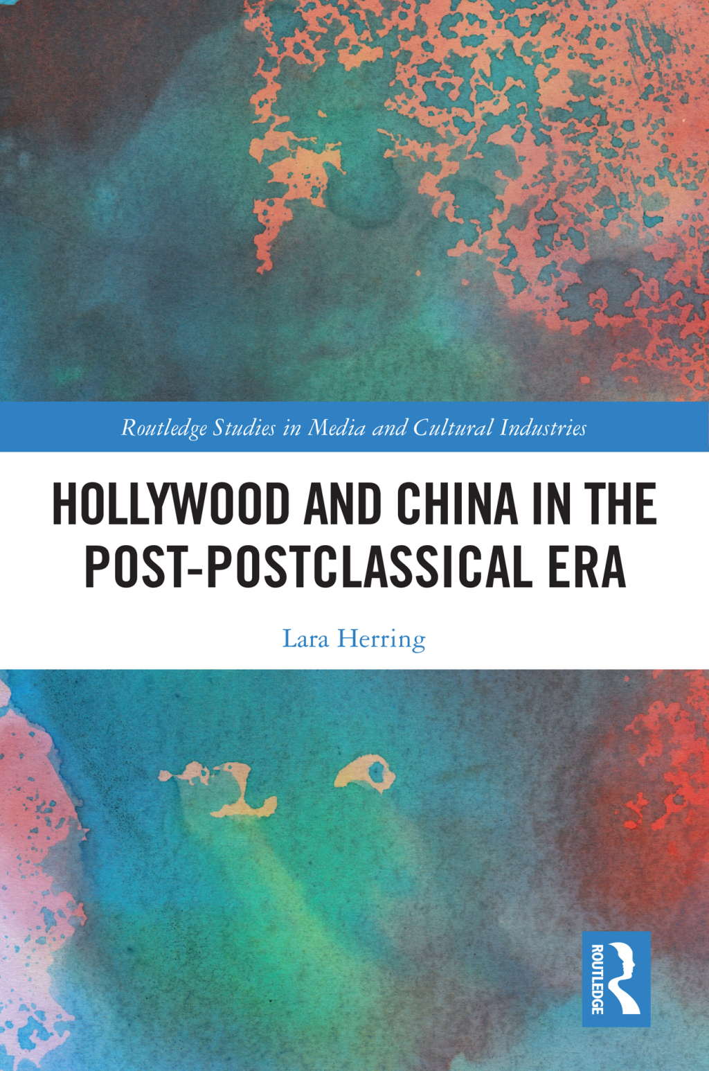 Hollywood and China in the Post-postclassical Era 1st Edition