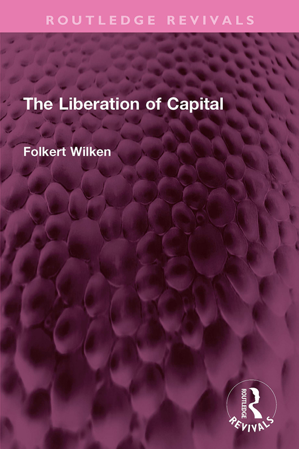 The Liberation of Capital 1st Edition