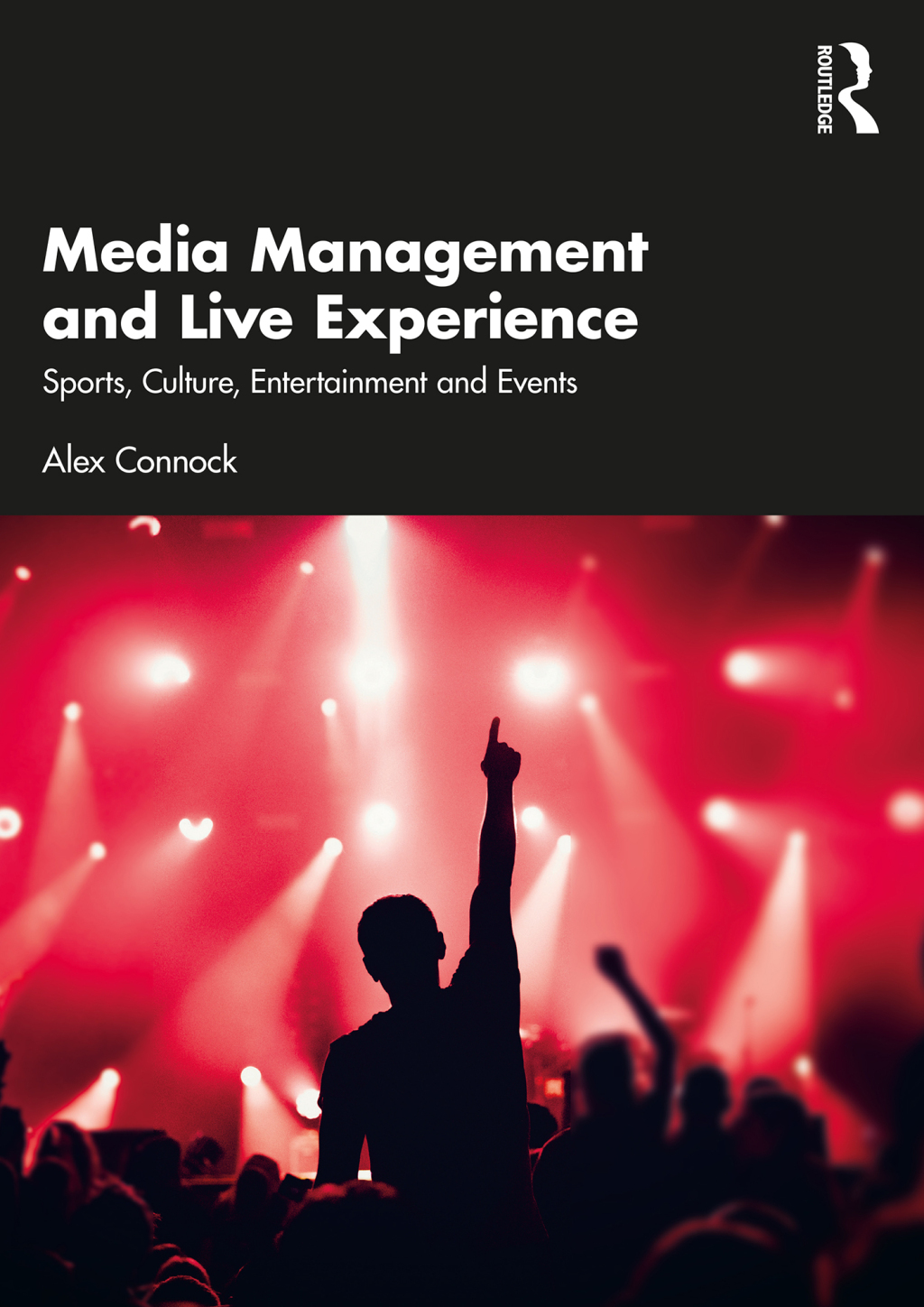 Media Management and Live Experience Sports, Culture, Entertainment and Events 1st Edition