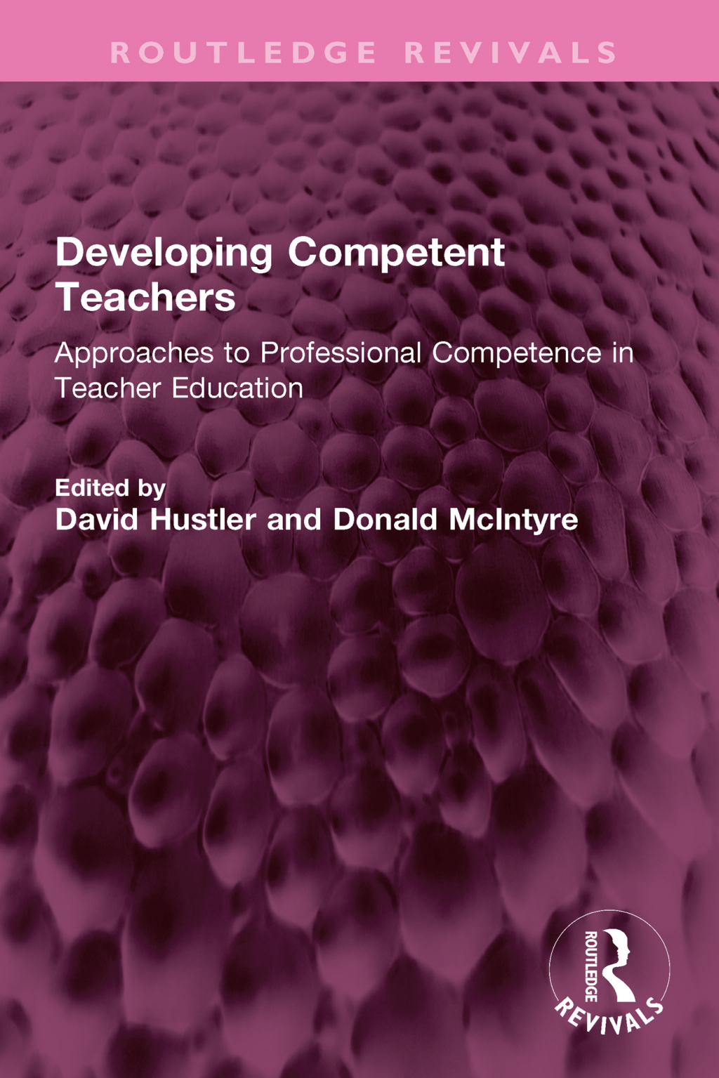Developing Competent Teachers Approaches to Professional Competence in Teacher Education 1st Edition