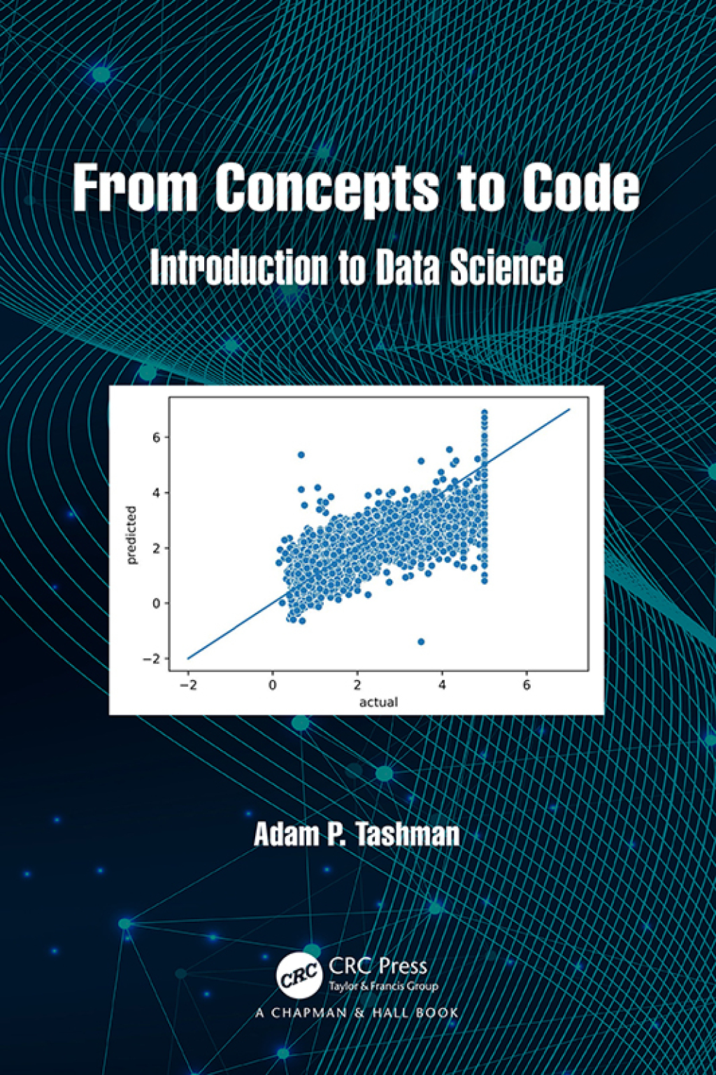 From Concepts to Code Introduction to Data Science 1st Edition