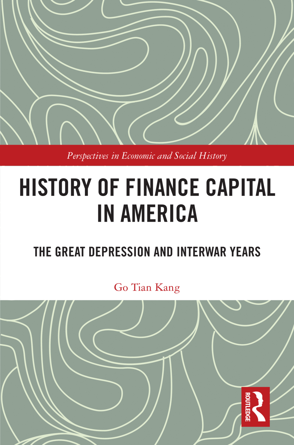 History of Finance Capital in America The Great Depression and Interwar Years 1st Edition
