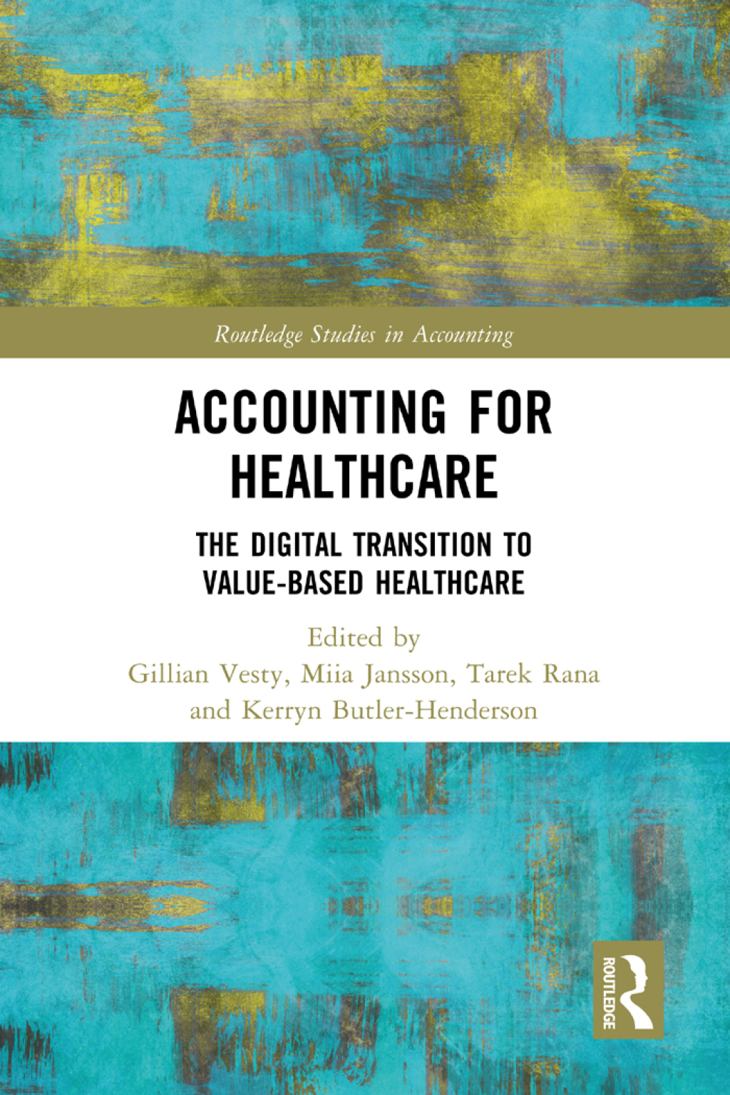 Accounting for Healthcare The Digital Transition to Value-Based Healthcare 1st Edition