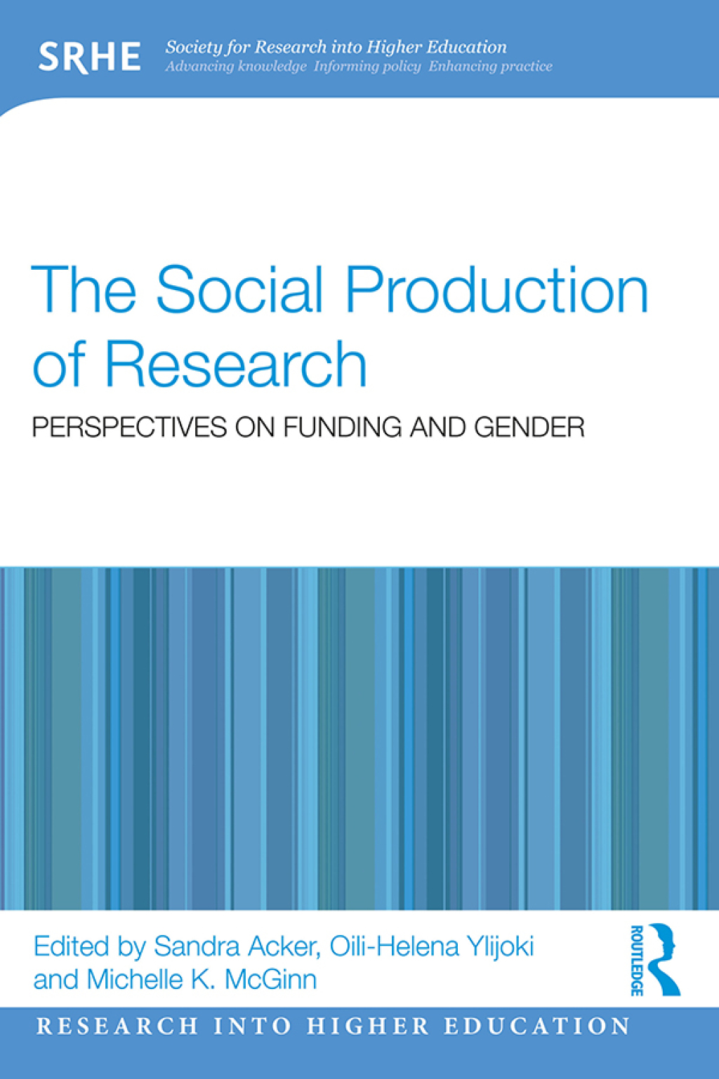 The Social Production of Research Perspectives on Funding and Gender 1st Edition