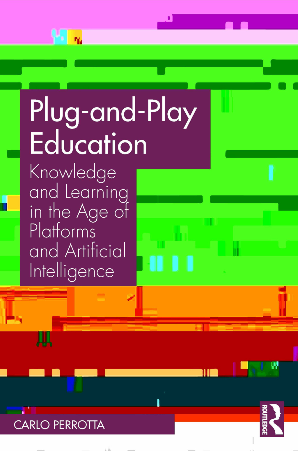 Plug-and-Play Education Knowledge and Learning in the Age of Platforms and Artificial Intelligence 1st Edition