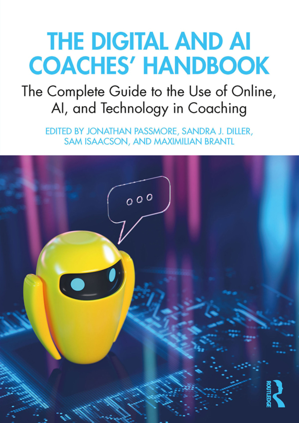 The Digital and AI Coaches' Handbook The Complete Guide to the Use of Online, AI, and Technology in Coaching 1st Edition