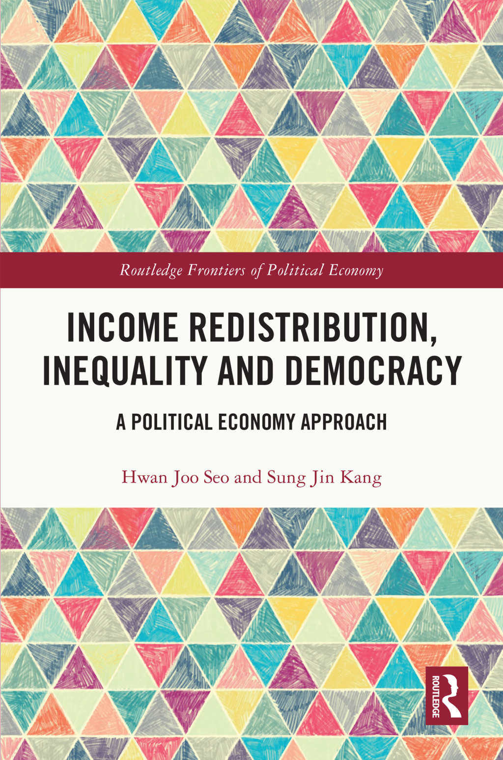 Income Redistribution, Inequality and Democracy A Political Economy Approach 1st Edition