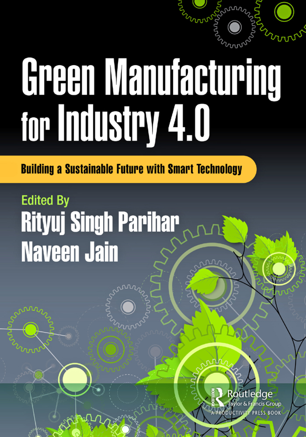 Green Manufacturing for Industry 4.0 Building a Sustainable Future with Smart Technology 1st Edition