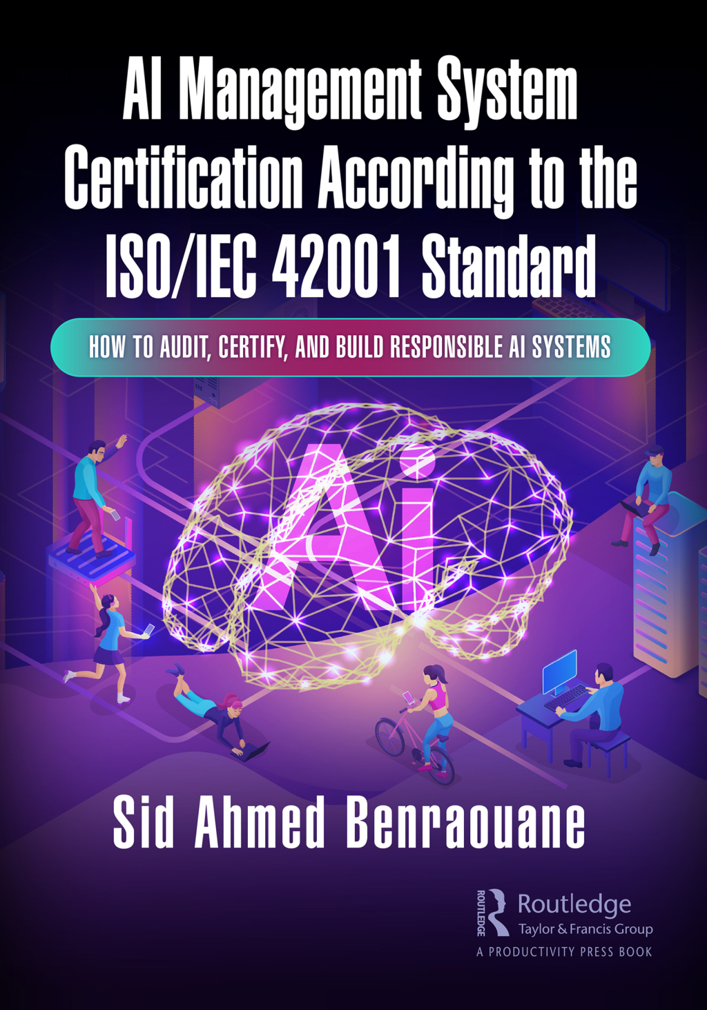 AI Management System Certification According to the ISO/IEC 42001 Standard How to Audit, Certify, and Build Responsible AI Systems 1st Edition