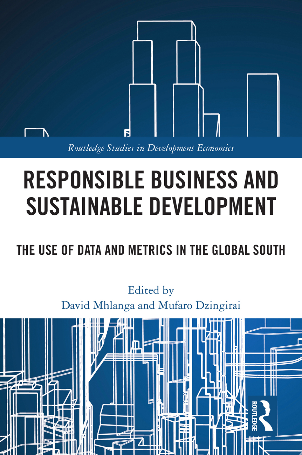 Responsible Business and Sustainable Development The Use of Data and Metrics in the Global South 1st Edition