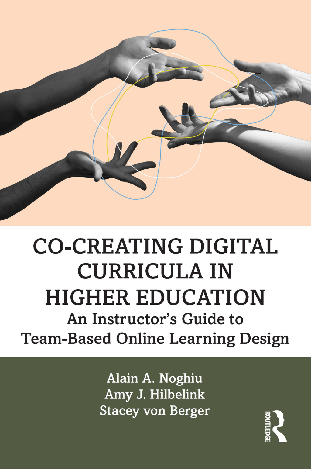 Co-Creating Digital Curricula in Higher Education An InstructorÃ¢â‚¬Å¡Ãƒâ€žÃƒÂ¶Ã¢Ë†Å¡Ãƒâ€˜Ã¢Ë†Å¡Ã‚Â¥s Guide to Team-Based Online Learning Design 1st Edition