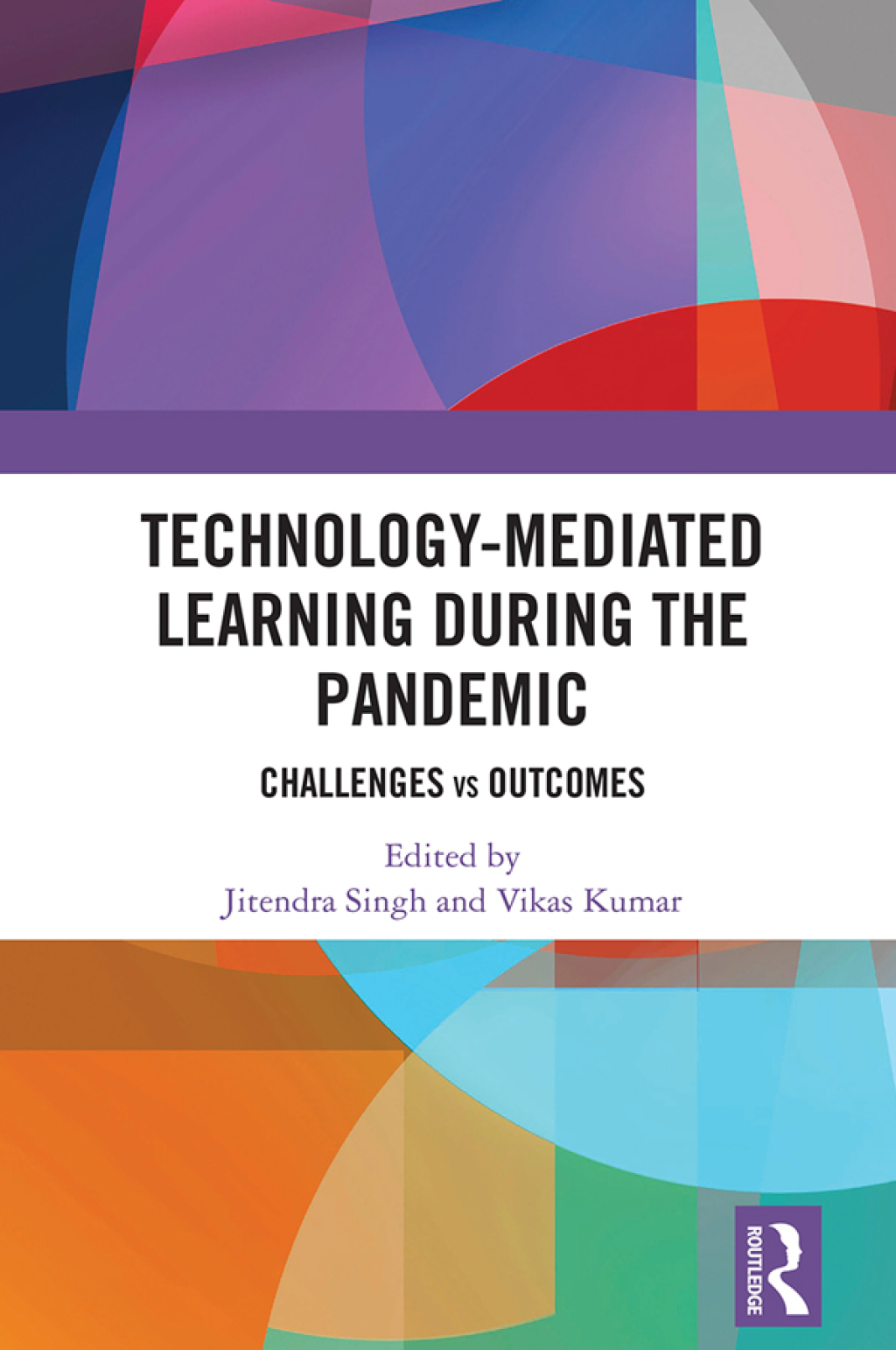 Technology-mediated Learning During the Pandemic Challenges vs Outcomes 1st Edition