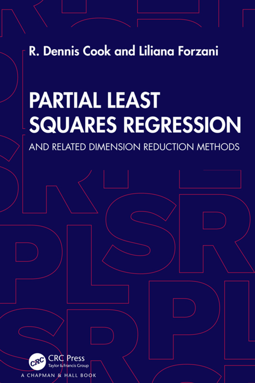 Partial Least Squares Regression and Related Dimension Reduction Methods 1st Edition